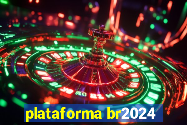 plataforma br2024